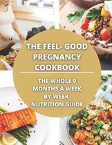 The Feel-Good Pregnancy Cookbook