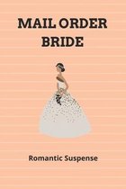 Mail Order Bride: Romantic Suspense