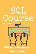SQL Course: Ultimate Beginner's Instruction