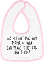 Hospitrix Slabbetje met tekst " Als het niet mag van mama & papa dan vraag ik het aan opa & oma" Roze- Cadeau Zwangerschap - Baby Kwijldoek - Kwijllap - Morslap - Bavette - Bekendm
