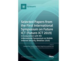 Selected Papers from the First International Symposium on Future ICT (Future-ICT 2019) in Conjunction with 4th International Symposium on Mobile Internet Security (MobiSec 2019)