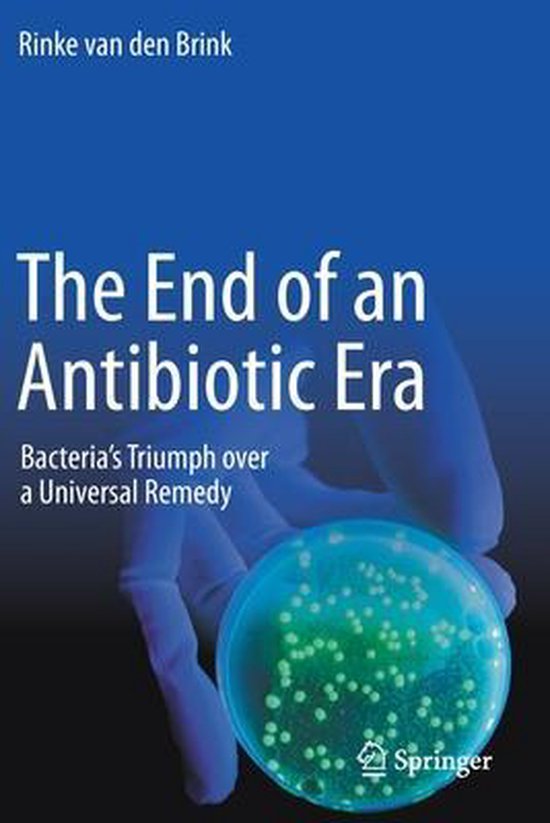 Boek cover The End of an Antibiotic Era van Rinke van den Brink (Paperback)