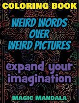 Coloring Book - Weird Words over Weird Pictures - Expand Your Imagination