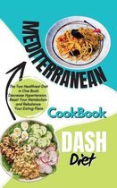 Mediterranean Dash Diet Cookbook: 2 Books in 1: The Two Healthiest Diet in One Book
