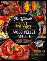 The Ultimate Pit Boss Wood Pellet Grill & Smoker Cookbook [4 Books in 1]