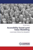 Accessibility based Land Value Modelling