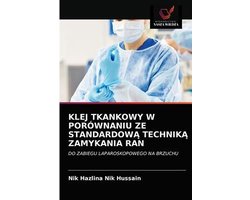 Klej Tkankowy W Porównaniu Ze StandardowĄ TechnikĄ Zamykania Ran