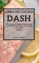 Libro de Cocina Dash 2021 (Dash Diet Recipes 2021 Spanish Edition)