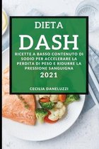 Dieta Dash 2021 (Dash Diet Cookbook 2021 Italian Edition)