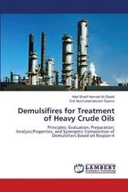 Demulsifires for Treatment of Heavy Crude Oils