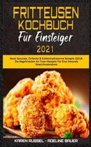 Fritteusen-Kochbuch Fur Einsteiger 2021