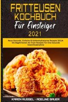 Fritteusen-Kochbuch Fur Einsteiger 2021