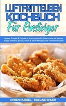 Luftfritteusen-Kochbuch Fur Einsteiger