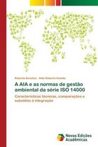 A AIA e as normas de gestão ambiental da série ISO 14000