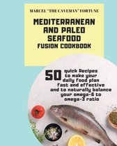 Mediterranean and Paleo SEAFOOD Fusion Cookbook