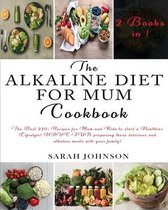 The Alkaline Diet for Mum Cookbook