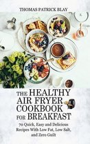 The Healthy Air Fryer Cookbook for Breakfast