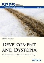 Development and Dystopia – Studies in Post–Soviet Ukraine and Eastern Europe