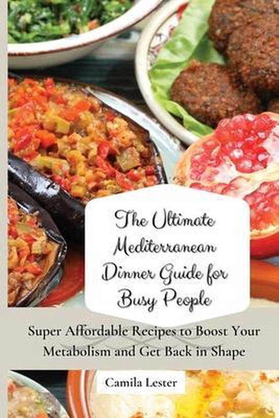 The Ultimate Mediterranean Dinner Guide for Busy People - cover