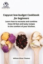 Copycat low-budget Cookbook for beginners