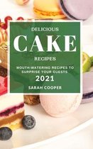 Delicious Cake Recipes 2021