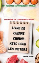 Livre de Cuisine Chinois Keto Pour Les Dieters 50+ Recettes Savoureuses Et Faciles Pour Un Regime Sain A Faible Teneur En Glucides
