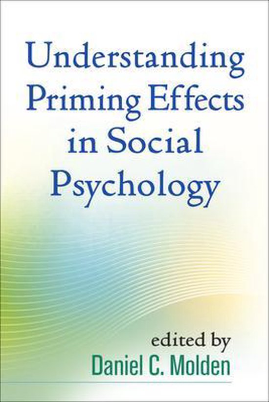 Understanding Priming Effects in Social Psychology 9781462519293