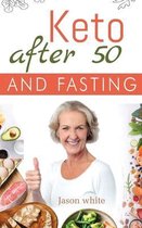 Keto After 50 and Fasting