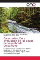 Caracterizacion y evaluacion de las aguas de la quebrada Colpamayo