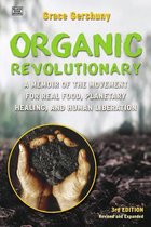 The Organic Revolutionary – A Memoir from the Movement for Real Food, Planetary Healing, and Human Liberation