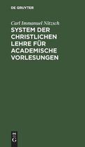 System Der Christlichen Lehre Fur Academische Vorlesungen