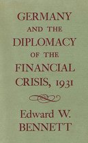 Germany & the Diplomacy of the Financial Crisis 1931