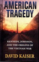 American Tragedy - Kennedy, Johnson & the Origins of the Vietnam War