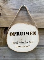 Boomschijf met tekst " Opruimen kost minder tijd ......"