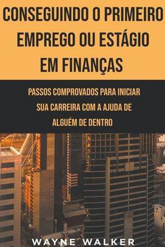 Conseguindo o Primeiro Emprego ou Estágio em Finanças - cover