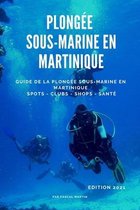 Guide de la Plongée Sous-Marine En...- Plongée sous-marine en Martinique