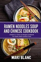 Ramen Noodle Soup And Chinese Cookbook: 2 Books In 1