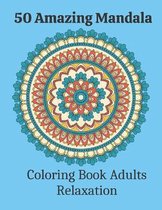 50 Amazing Mandala Coloring Book Adults Relaxation