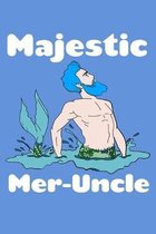 Majestic Meruncle