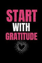 Start With Gratitude: Dot Grid Page Notebook