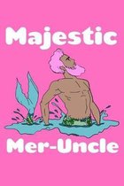 Majestic Meruncle