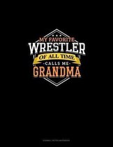 My Favorite Wrestler Of All Time Calls Me Grandma