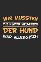 Wir mussten die Kinder weggeben, der Hund war allergisch