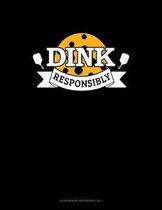 Dink Responsibly: Storyboard Notebook 1.85