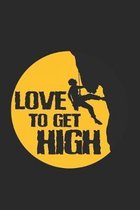 Love to get high