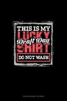 This Is My Lucky Draft Day Shirt Do Not Wash (Hockey Version)