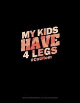 My Kids Have 4 Legs #CatMom