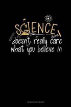 Science Doesn't Care What You Believe in