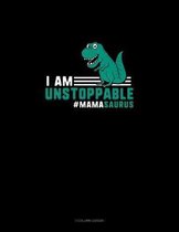 I Am Unstoppable #Mamasaurus