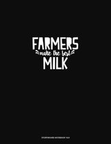 Farmers Make the Best Milk: Storyboard Notebook 1.85